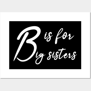 B is for bigsiters Posters and Art